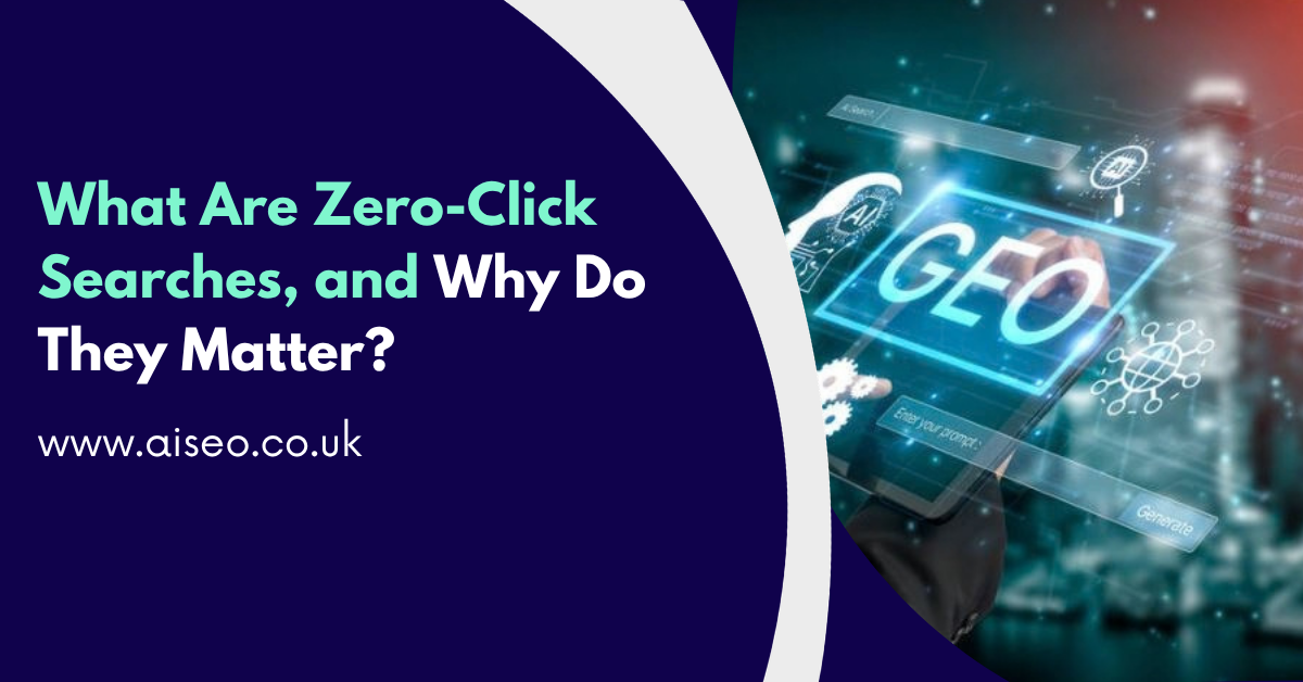 What Are Zero-Click Searches, and Why Do They Matter?