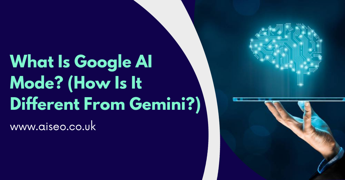 What Is Google AI Mode? (How Is It Different From Gemini?)